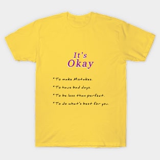 It's okay Life T-Shirt